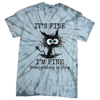 Its Fine Im Fine Everything Is Fine Funny Cat Tie-Dye T-Shirt