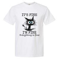 Its Fine Im Fine Everything Is Fine Funny Cat Garment-Dyed Heavyweight T-Shirt