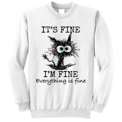 Its Fine Im Fine Everything Is Fine Funny Cat Sweatshirt