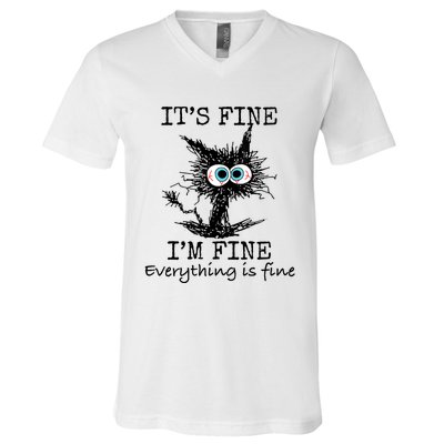 Its Fine Im Fine Everything Is Fine Funny Cat V-Neck T-Shirt