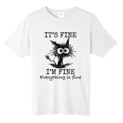 Its Fine Im Fine Everything Is Fine Funny Cat Tall Fusion ChromaSoft Performance T-Shirt