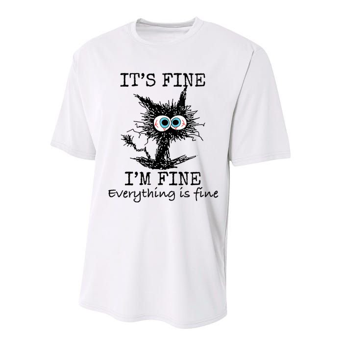 Its Fine Im Fine Everything Is Fine Funny Cat Performance Sprint T-Shirt