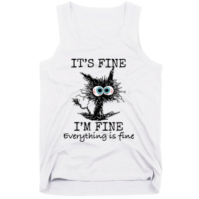 Its Fine Im Fine Everything Is Fine Funny Cat Tank Top