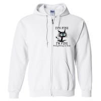 Its Fine Im Fine Everything Is Fine Funny Cat Full Zip Hoodie