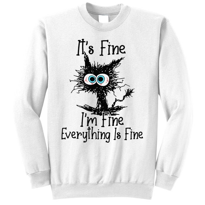 It's Fine I'm Fine Everything Is Fine Funny cat Sweatshirt