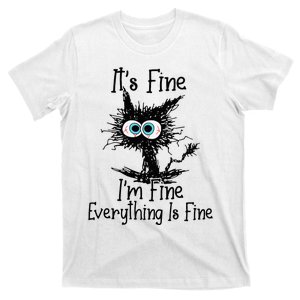 It's Fine I'm Fine Everything Is Fine Funny cat T-Shirt