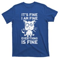 ItS Fine IM Fine Everything Is Fine Black Cat Stressedout Gift T-Shirt