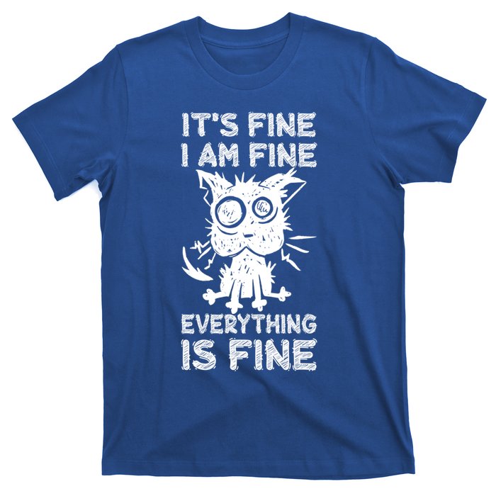 ItS Fine IM Fine Everything Is Fine Black Cat Stressedout Gift T-Shirt