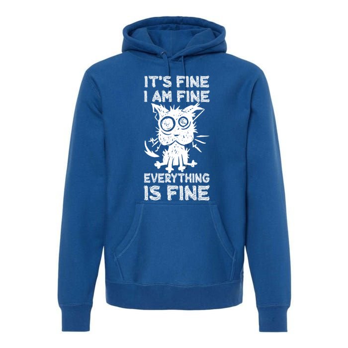 ItS Fine IM Fine Everything Is Fine Black Cat Stressedout Gift Premium Hoodie