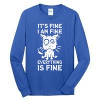 ItS Fine IM Fine Everything Is Fine Black Cat Stressedout Gift Tall Long Sleeve T-Shirt