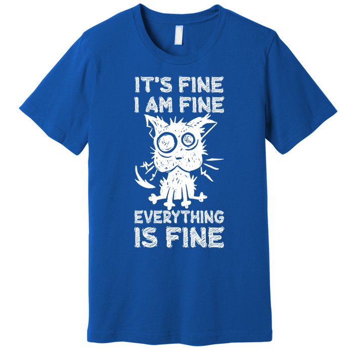 ItS Fine IM Fine Everything Is Fine Black Cat Stressedout Gift Premium T-Shirt