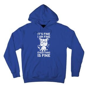 ItS Fine IM Fine Everything Is Fine Black Cat Stressedout Gift Tall Hoodie