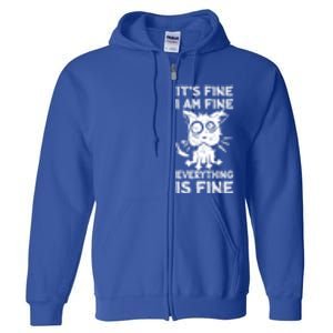 ItS Fine IM Fine Everything Is Fine Black Cat Stressedout Gift Full Zip Hoodie