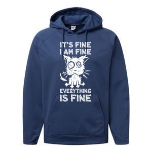 ItS Fine IM Fine Everything Is Fine Black Cat Stressedout Gift Performance Fleece Hoodie