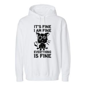 ItS Fine IM Fine Everything Is Fine Black Cat Stressedout Gift Garment-Dyed Fleece Hoodie