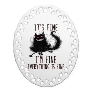 It's Fine I'm Fine Everything Is Fine Funny Black Cat Ceramic Oval Ornament