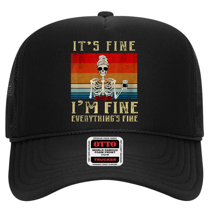 Its Fine Im Fine Everything Is Fine Funny Women High Crown Mesh Back Trucker Hat