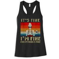 Its Fine Im Fine Everything Is Fine Funny Women Women's Racerback Tank