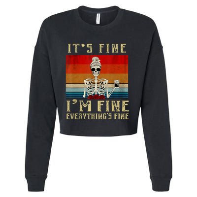 Its Fine Im Fine Everything Is Fine Funny Women Cropped Pullover Crew