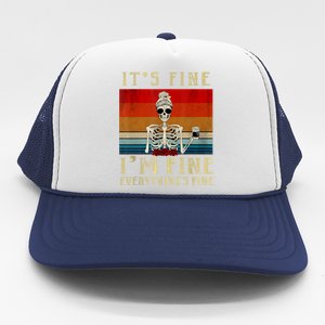 Its Fine Im Fine Everything Is Fine Funny Women Trucker Hat