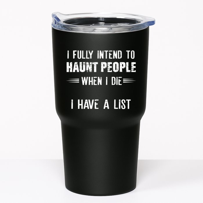 I Fully Intend To Haunt People When I Die I Have A List Tumbler