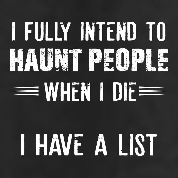I Fully Intend To Haunt People When I Die I Have A List Trucker Hat