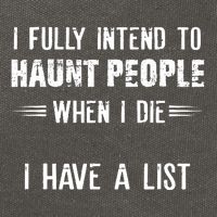 I Fully Intend To Haunt People When I Die I Have A List Cotton Canvas Backpack