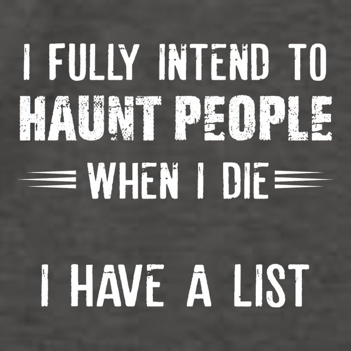 I Fully Intend To Haunt People When I Die I Have A List Vector Backpack