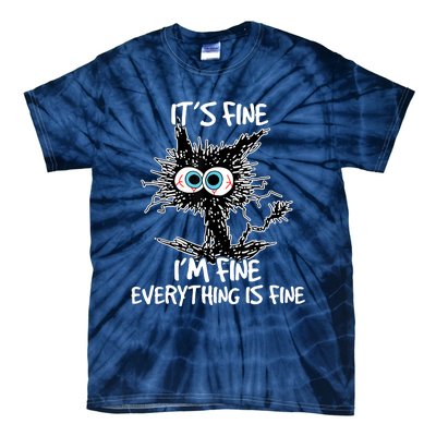 Its Fine Im Fine Everything Is Fine Funny Black Cat Tie-Dye T-Shirt