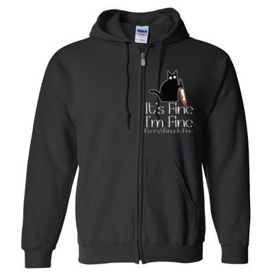 Its Fine Im Fine Everythings Fine Halloween Costume Cat Full Zip Hoodie