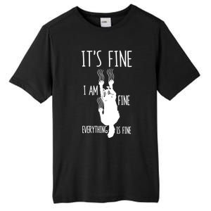 ItS Fine IM Fine Everything Is Fine Freakedout Cat Funny Gift Tall Fusion ChromaSoft Performance T-Shirt