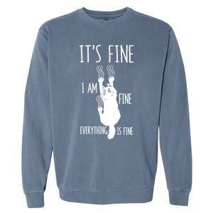 ItS Fine IM Fine Everything Is Fine Freakedout Cat Funny Gift Garment-Dyed Sweatshirt