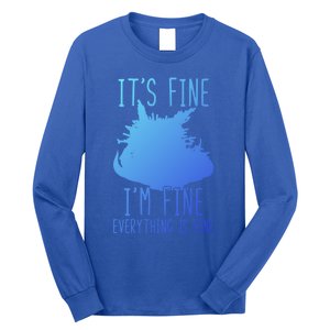 ItS Fine IM Fine Everything Is Fine Funny Cat Funny Gift Long Sleeve Shirt