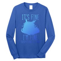 ItS Fine IM Fine Everything Is Fine Funny Cat Funny Gift Long Sleeve Shirt