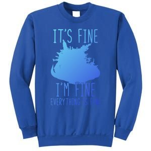 ItS Fine IM Fine Everything Is Fine Funny Cat Funny Gift Sweatshirt