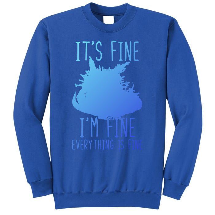 ItS Fine IM Fine Everything Is Fine Funny Cat Funny Gift Sweatshirt