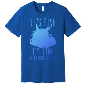 ItS Fine IM Fine Everything Is Fine Funny Cat Funny Gift Premium T-Shirt