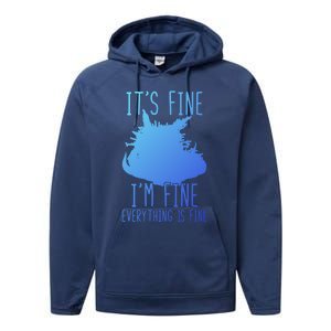 ItS Fine IM Fine Everything Is Fine Funny Cat Funny Gift Performance Fleece Hoodie