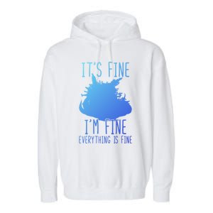 ItS Fine IM Fine Everything Is Fine Funny Cat Funny Gift Garment-Dyed Fleece Hoodie