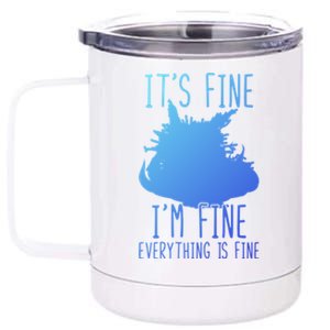 ItS Fine IM Fine Everything Is Fine Funny Cat Funny Gift 12 oz Stainless Steel Tumbler Cup