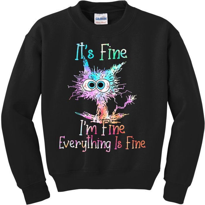 Its Fine Im Fine Everything Is Fine Tie Dye Cat Kids Sweatshirt