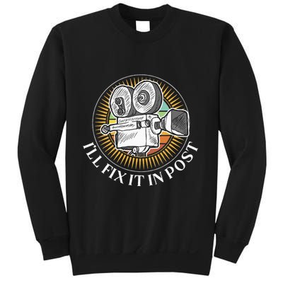 ILl Fix It In Post Filmmaker Cinema Film Gift Sweatshirt
