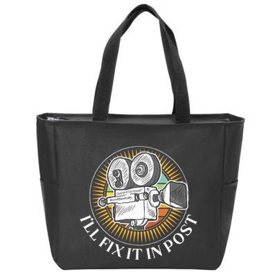 ILl Fix It In Post Filmmaker Cinema Film Gift Zip Tote Bag