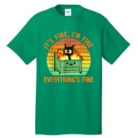 It's Fine I'm Fine Everything Is Fine Retro Dumpster Fire Tall T-Shirt