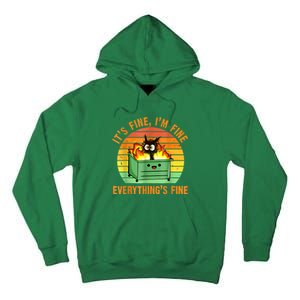 It's Fine I'm Fine Everything Is Fine Retro Dumpster Fire Tall Hoodie