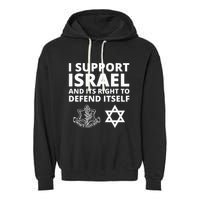 Idf Forces I Support Israel And Its Right To Defend Itself Garment-Dyed Fleece Hoodie