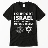 Idf Forces I Support Israel And Its Right To Defend Itself Tall T-Shirt
