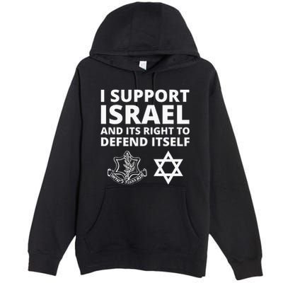 Idf Forces I Support Israel And Its Right To Defend Itself Premium Pullover Hoodie