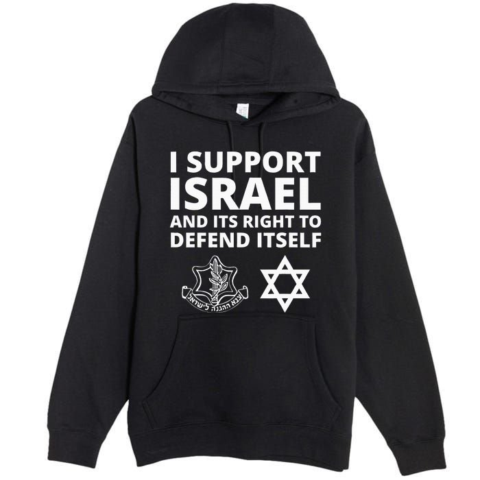 Idf Forces I Support Israel And Its Right To Defend Itself Premium Pullover Hoodie