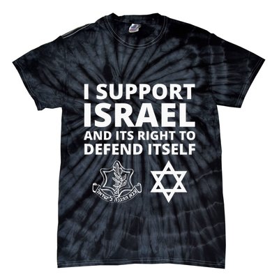 Idf Forces I Support Israel And Its Right To Defend Itself Tie-Dye T-Shirt
